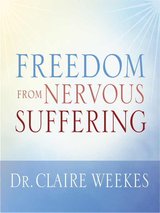 Title details for Freedom from Nervous Suffering by Claire Weekes - Wait list